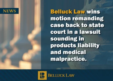 Belluck Law wins motion remanding case back to state court