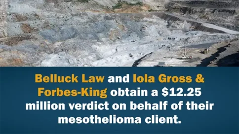 Belluck Law and Iola Gross & Forbes-King obtain a $12.25 million verdict on behalf of their mesothelioma client.